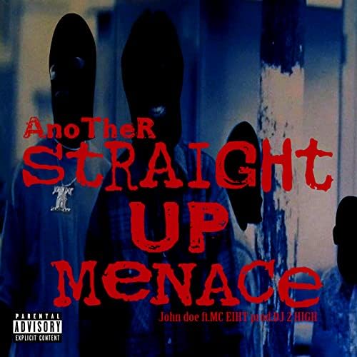 Play Another Straight Up Menace (feat. MC EIHT) by John Doe feat